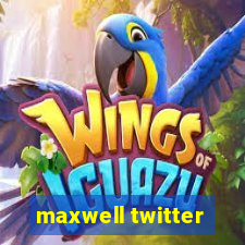 maxwell twitter